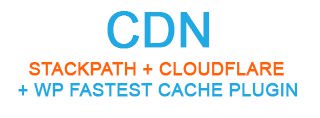 CDN Cloudflare Stackpath + WP fastest cache