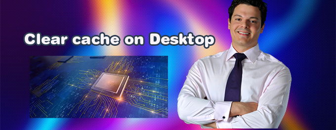 How to clear the browser cache on Desktop/Laptop How to clear the browser cache on Desktop/Laptop