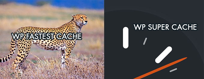 WP Fastest Cache vs WP Super Cache WP Fastest Cache vs WP Super Cache